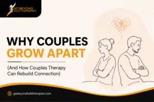Why Couples Grow Apart (And How Couples Therapy Can Rebuild Connection)